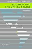 Ecuador and the United States: Useful Strangers (The United States and the Americas) (The United States and the Americas)