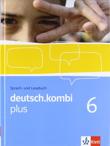 Klett deutsch.kombi PLUS 6. Allgemeine Ausgabe f&uuml;r differenzierende Schulen. Sch&uuml;lerbuch 10. Klasse