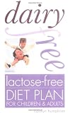 Dairy Free Lactose-Free Diet Plan for Children & Adults