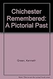 Chichester remembered : a pictorial past
