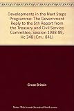 Developments in the Next Steps programme : the Government reply to the Fifth Report form the Treasury and Civil Service Committee, session 1988-89, HC 348