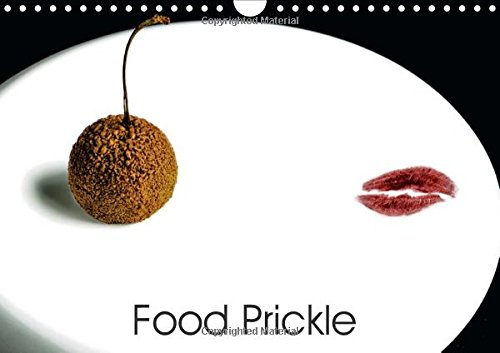 Food Prickle 2016: You Eat with Your Eyes (First)! (Calvendo Food)