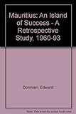 Mauritius : an island of success : a retrospective study 1960-1993