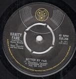 BETTER BY FAR 7 INCH (7" VINYL 45) UK DJM 1971