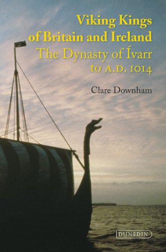Viking Kings of Britain and Ireland: The Dynasty of Ívarr to A.D. 1014