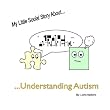 My Little Social Story About Understanding Autism: Learning About Acceptance ~ Lorin Neikirk