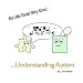 Search : My Little Social Story About Understanding Autism: Learning About Acceptance