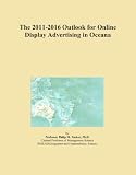 Display Advertising – The 2011-2016 Outlook for Online Display Advertising in Oceana