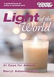 The light of the world : a spiritual focus for personal or group use : a 31-day advent guide
