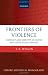 Frontiers of Violence: Conflict and Identity in Ulster and Upper Silesia 1918-1922 (Oxford Historical Monographs)