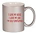I LOVE MY BOSS I LOVE MY JOB I'M SELF EMPLOYED Coffee Mug Metallic Silver 11 oz