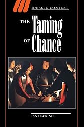The Taming of Chance (Ideas in Context)