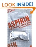 Aspirin: The Remarkable Story of a Wonder Drug