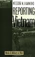 Reporting Vietnam: Media and Military at War