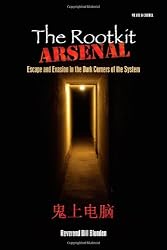The Rootkit Arsenal: Escape and Evasion in the Dark Corners of the System