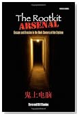 The Rootkit Arsenal: Escape and Evasion in the Dark Corners of the System