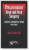 Otolaryngology Head and Neck Surgery: Clinical Reference Guide