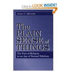 The Plain Sense of Things: Fate of Religion in an Age of Normal Nihilism