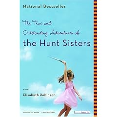 The True and Outstanding Adventures of the Hunt Sisters