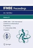 13th International Conference on Biomedical Engineering: ICBME 2008, 3-6 December 2008, Singapore (IFMBE Proceedings)