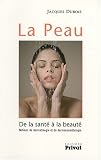 La Peau : De la sant� � la beaut� - Notions de dermatologie et de dermocosm�tologie