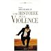 Une histoire de la violence : De la fin du Moyen-Age � nos jours