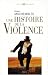 Une histoire de la violence : De la fin du Moyen-Age a nos jours