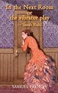 In the Next Room or the vibrator play Publisher: Samuel French, Inc.