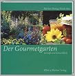 Der Gourmetgarten. Genu� und Gesundheit