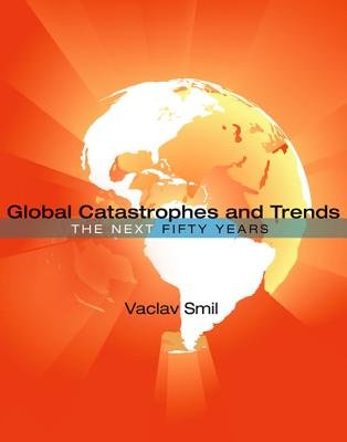 Global Catastrophes and Trends( The Next 50 Years)[GLOBAL CATASTROPHES & TRENDS][Paperback]