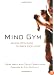 Mind Gym : An Athlete's Guide to Inner Excellence