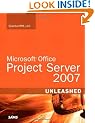 Microsoft Office Project Server 2007 Unleashed