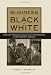 Business in Black and White: American Presidents and Black Entrepreneurs in the Twentieth Century