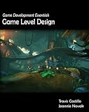 Game Development Essentials: Game Level Design