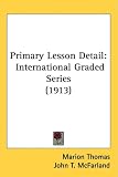 Primary Lesson Detail: International Graded Series (1913)