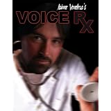 Voice RX: The Singer's and Speaker's Systematic Solution to the Sore Throat Syndrome