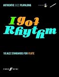 I Got Rhythm: 10 Jazz Standards for Flute (I Got Rhythm)