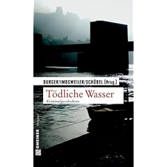 T�dliche Wasser: Anthologie zu den Heidelberger Krimitagen