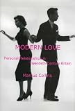 Modern Love: Personal Relationships in Twentieth-Century Britain