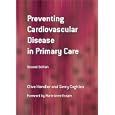 Preventing Cardiovascular Disease in Primary Care by Clive Handler and Gerry Coghlan