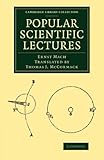 Popular Scientific Lectures (Cambridge Library Collection - Physical Sciences)