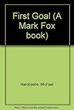 The first goal : a Mark Fox story