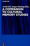 A Companion to Cultural Memory Studies