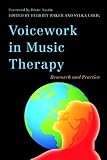 Voicework in music therapy : research and practice