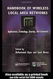 Handbook of Wireless Local Area Networks: Applications, Technology, Security, and Standards (Internet and Communications)