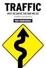 Traffic: Why We Drive the Way We Do (and What It Says About Us)