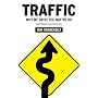 Traffic: Why We Drive the Way We Do (and What It Says About Us)