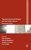 Transformations of religion and the public sphere : postsecular publics