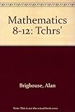 Mathematics 8-12, teacher's guide : (covering Mathematics 9 to Mathematics 12 only)