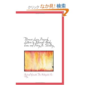 【クリックでお店のこの商品のページへ】Thomas Love Peacock Letters to Edward Hookham and Percy B. Shelley: Richard Garnett: 洋書